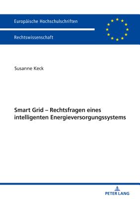 Smart Grid - Rechtsfragen Eines Intelligenten Energieversorgungssystems