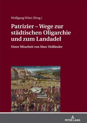 Patrizier - Wege zur staedtischen Oligarchie und zum Landadel