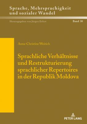 Sprachliche Verhaeltnisse und Restrukturierung sprachlicher Repertoires in der Republik Moldova