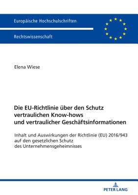 Die EU-Richtlinie ueber den Schutz vertraulichen Know-hows und vertraulicher Geschaeftsinformationen