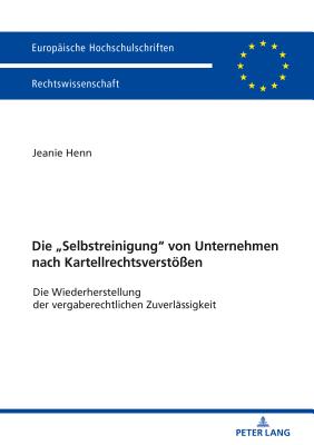 Die "Selbstreinigung" von Unternehmen nach Kartellrechtsverstoessen