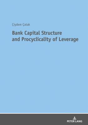 Bank Capital Structure and Procyclicality of Leverage