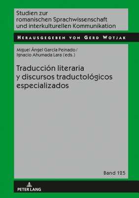 Traduccion literaria y discursos traductologicos especializados