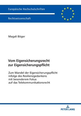 Vom Eigensicherungsrecht zur Eigensicherungspflicht; Zum Wandel der Eigensicherungspflicht infolge des Resilienzgedankens mit besonderem Fokus auf das Telekommunikationsrecht