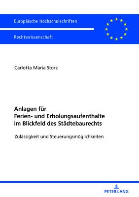 Anlagen fuer Ferien- und Erholungsaufenthalte im Blickfeld des Staedtebaurechts