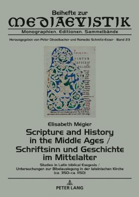 Scripture and History in the Middle Ages / Schriftsinn und Geschichte im Mittelalter