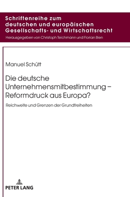 Die deutsche Unternehmensmitbestimmung - Reformdruck aus Europa?