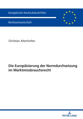 Die Europaeisierung der Normdurchsetzung im Marktmissbrauchsrecht