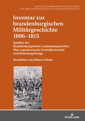 Inventar zur brandenburgischen Militaergeschichte 1806-1815