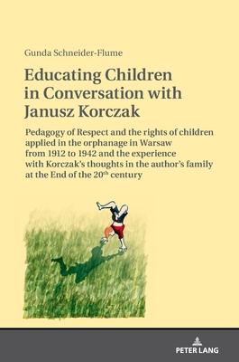 Educating Children in Conversation with Janusz Korczak