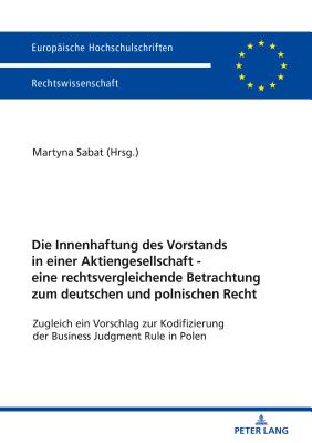 Die Innenhaftung des Vorstands in einer Aktiengesellschaft - eine rechtsvergleichende Betrachtung zum deutschen und polnischen Recht