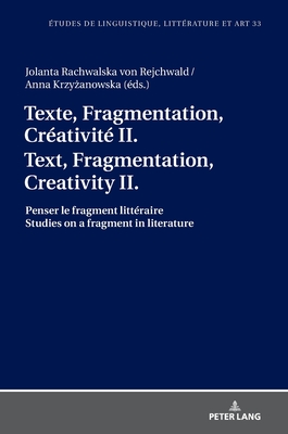 Texte, Fragmentation, Creativite II / Text, Fragmentation, Creativity II