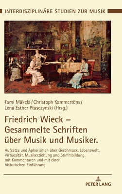 Friedrich Wieck - Gesammelte Schriften ueber Musik und Musiker