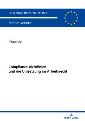 Compliance-Richtlinien und die Umsetzung im Arbeitsrecht