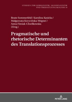 Pragmatische Und Rhetorische Determinanten Des Translationsprozesses