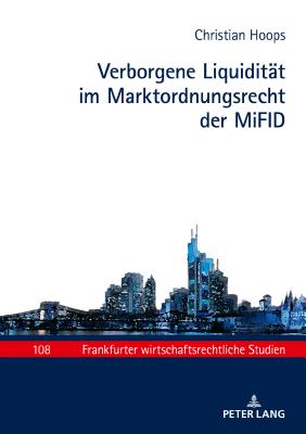 Verborgene Liquiditaet Im Marktordnungsrecht Der Mifid