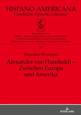 Alexander von Humboldt - Zwischen Europa und Amerika