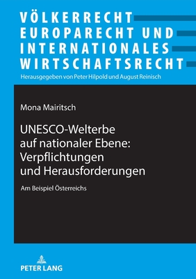 Unesco-Welterbe Auf Nationaler Ebene: Verpflichtungen Und Herausforderungen