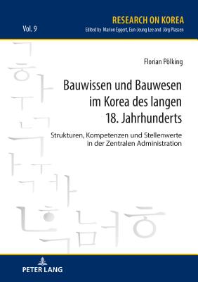 Bauwissen und Bauwesen im Korea des langen 18. Jahrhunderts