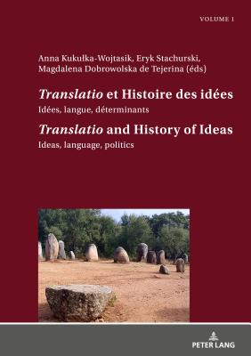 "Translatio" et Histoire des idees / "Translatio" and the History of Ideas