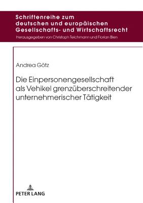 Die Einpersonengesellschaft ALS Vehikel Grenzueberschreitender Unternehmerischer Taetigkeit