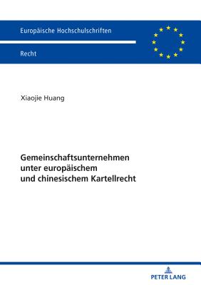 Gemeinschaftsunternehmen unter europaeischem und chinesischem Kartellrecht