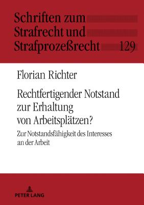Rechtfertigender Notstand zur Erhaltung von Arbeitsplaetzen?