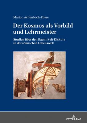 Der Kosmos als Vorbild und Lehrmeister