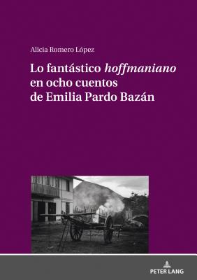 Lo Fantastico "Hoffmaniano" En Ocho Cuentos de Emilia Pardo Bazan