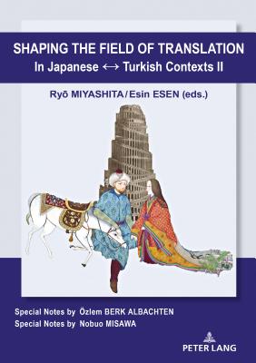 Shaping the Field of Translation In Japanese   Turkish Contexts II