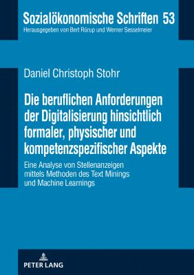 Die beruflichen Anforderungen der Digitalisierung hinsichtlich formaler, physischer und kompetenzspezifischer Aspekte