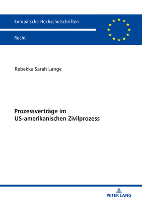 Prozessvertraege Im Us-Amerikanischen Zivilprozess