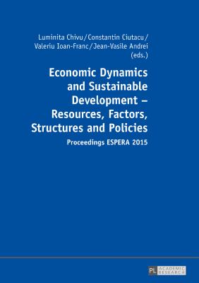 Economic Dynamics and Sustainable Development - Resources, Factors, Structures and Policies