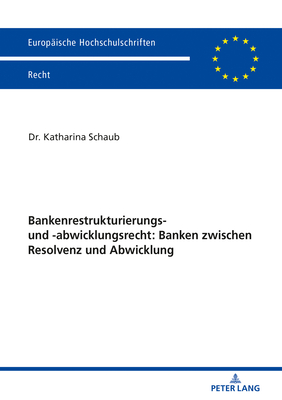Bankenrestrukturierungs- Und -Abwicklungsrecht: Banken Zwischen Resolvenz Und Abwicklung