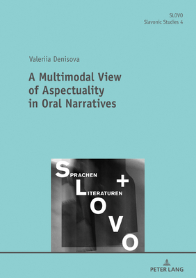 A Multimodal View of Aspectuality in Oral Narratives