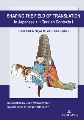 Shaping the Field of Translation In Japanese   Turkish Contexts I