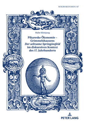 Pikareske Oekonomie - Grimmelshausens "Der seltzame Springinsfeld" im diskursiven Kontext des 17. Jahrhunderts