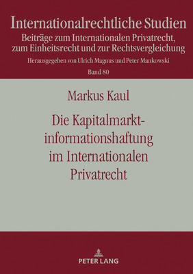 Die Kapitalmarktinformationshaftung Im Internationalen Privatrecht