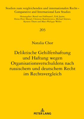 Deliktische Gehilfenhaftung Und Haftung Wegen Organisationsverschuldens Nach Russischem Und Deutschem Recht Im Rechtsvergleich