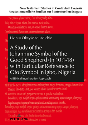 A Study of the Johannine Symbol of the Good Shepherd (Jn 10:1-18) with Particular Reference to "Ofo" Symbol in Igbo, Nigeria