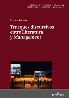 Trueques Discursivos Entre Literatura Y "Management"