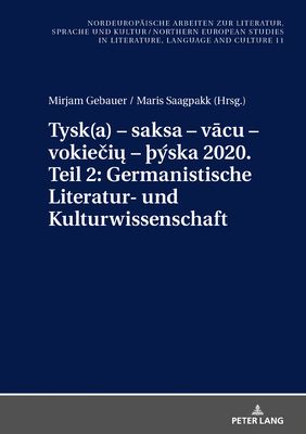 Tysk(a) - Saksa - V&#257;cu - Vokie&#269;i&#371; - THYska 2020. Teil 2: Germanistische Literatur- Und Kulturwissenschaft