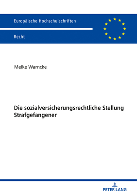 Die Sozialversicherungsrechtliche Stellung Strafgefangener