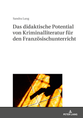 Das Didaktische Potential Von Kriminalliteratur Fuer Den Franzoesischunterricht