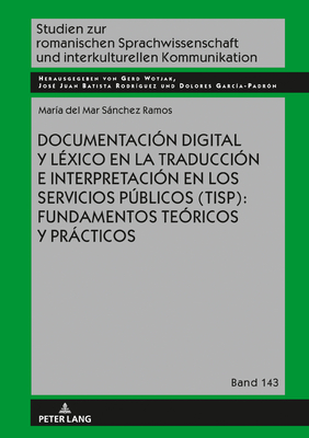 Documentacion digital y lexico en la traduccion e interpretacion en los servicios publicos (TISP)