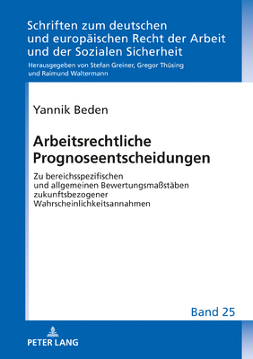 Arbeitsrechtliche Prognoseentscheidungen