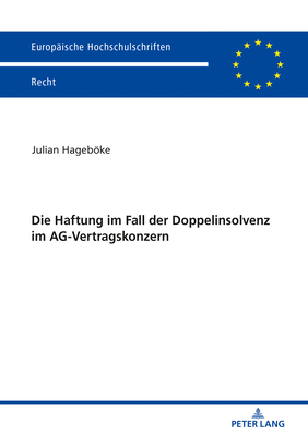 Die Haftung Im Fall Der Doppelinsolvenz Im Ag-Vertragskonzern