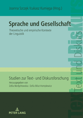 Sprache und Gesellschaft; Theoretische und empirische Kontexte der Linguistik