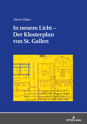 In neuem Licht - Der Klosterplan von St. Gallen