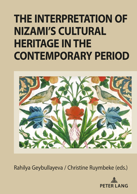 The Interpretation of Nizami's Cultural Heritage in the Contemporary Period